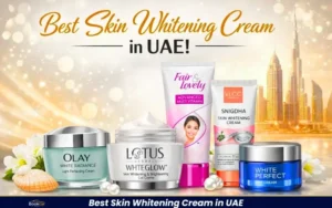 Best Skin Whitening Cream in UAE