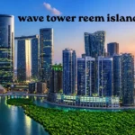 Wave Tower Reem Island: Complete Guide to Living, Investment, and Lifestyle